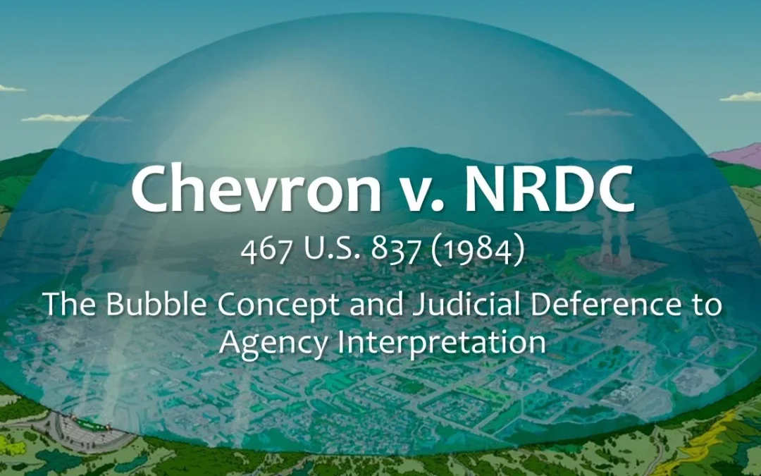 Chevron USA Inc. v. Natural Resources Defense Council Inc. 467 US 837 (1984)